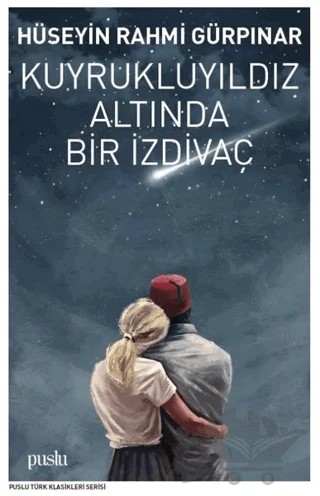 Kuyruklu Yıldız Altında Bir İzdivaç – Hüseyin Rahmi Gürpınar – Puslu Yayıncılık kitap kapağı