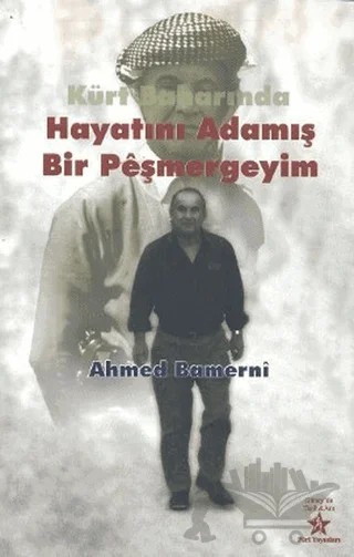 Kürt Baharında Hayatını Adamış Bir Peşmergeyim – Ahmed Bamerni – Peri Yayınları kitap kapağı