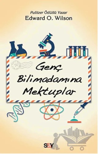 Genç Bilimadamına Mektuplar – Edward O. Wilson – Say Yayınları kitap kapağı