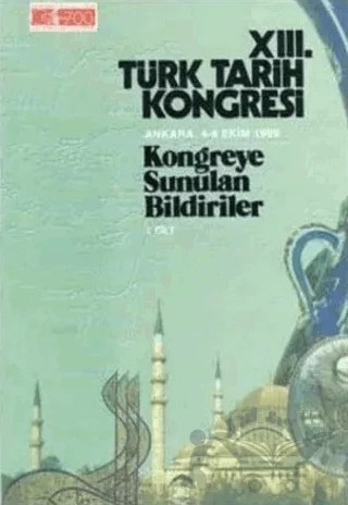 13. Türk Tarih Kongresi 1. Cilt – Kolektif – Türk Tarih Kurumu Yayınları kitap kapağı