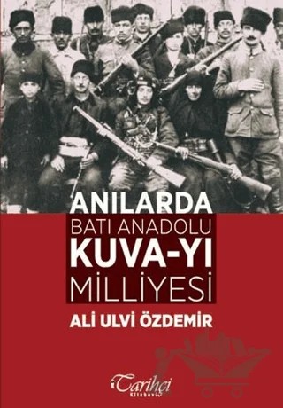 Anılarda Batı Anadolu Kuva-yı Milliyesi – Ali Ulvi Özdemir – Tarihçi Kitabevi kitap kapağı