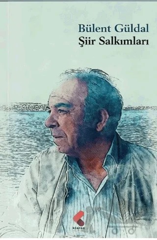 Şiir Salkımları – Bülent Güldal – Klaros Yayınları kitap kapağı