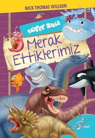 Süper Bilgi - Merak Ettiklerimiz – Nick Thomas Willson – Çocuk Gezegeni kitap kapağı