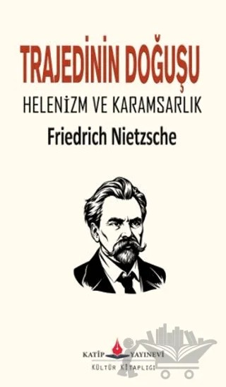 Trajedinin Doğuşu – Friedrich Wilhelm Nietzsche – Katip Yayınları kitap kapağı