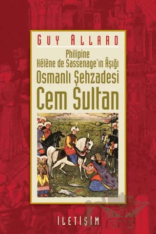 Osmanlı Şehzadesi Cem Sultan – Guy Allard – İletişim Yayınevi kitap kapağı