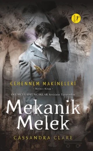 Cehennem Makineleri Birinci Kitap : Mekanik Melek – Cassandra Clare – Artemis Yayınları kitap kapağı