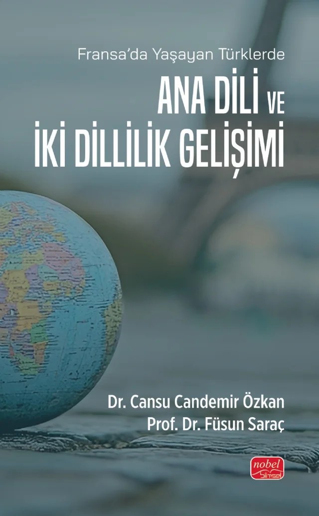 Fransa’da Yaşayan Türklerde - ANA DİLİ VE İKİ DİLLİLİK GELİŞİMİ – Cansu Candemir Özkan, Füsun Saraç – Nobel Bilimsel Eserler kitap kapağı