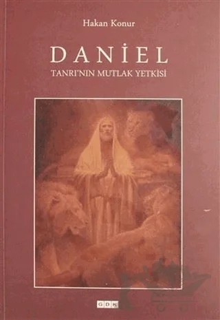 Daniel Tanrı'nun Mutlak Yetkilisi – Hakan Konur – GDK Yayınları kitap kapağı