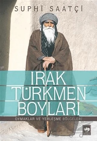 Irak Türkmen Boyları – Suphi Saatçi – Ötüken Neşriyat kitap kapağı
