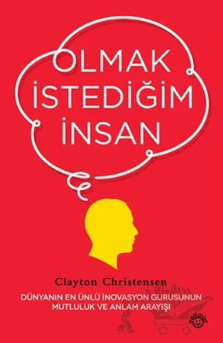 Olmak İstediğim İnsan – Clayton Christensen, James Allworth, Karen Dillon – Optimist Kitap kitap kapağı