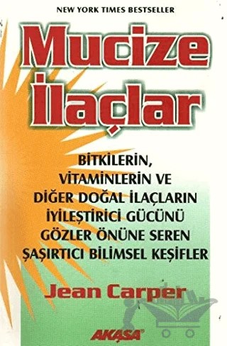 Mucize İlaçlar – Jean Carper – Akaşa Yayınları kitap kapağı