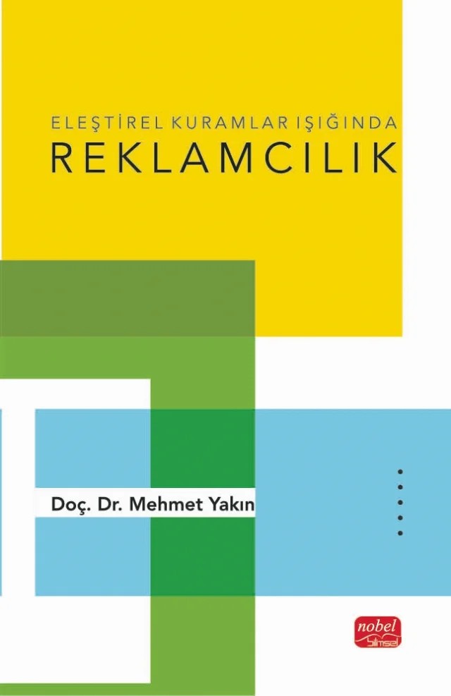 Eleştirel Kuramlar Işığında REKLAMCILIK – Mehmet Yakın – Nobel Bilimsel Eserler kitap kapağı
