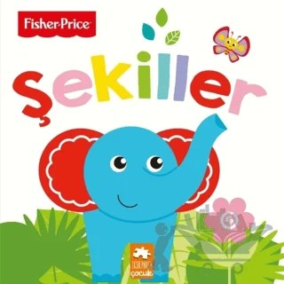 Şekiller / Fisher - Price İlk Kelimelerim Serisi – Emre Konuk – Eksik Parça Yayınları kitap kapağı