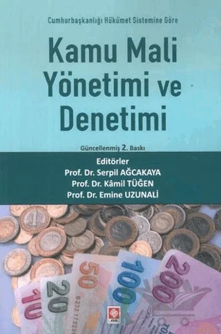 Kamu Mali Yönetimi ve Denetimi – Emine Uzunali, Kamil Tüğen, Serpil Akçakaya – Ekin Basım Yayın kitap kapağı