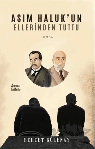 Asım Haluk’un Ellerinden Tuttu – Behçet Gülenay – Çıra Yayınları kitap kapağı