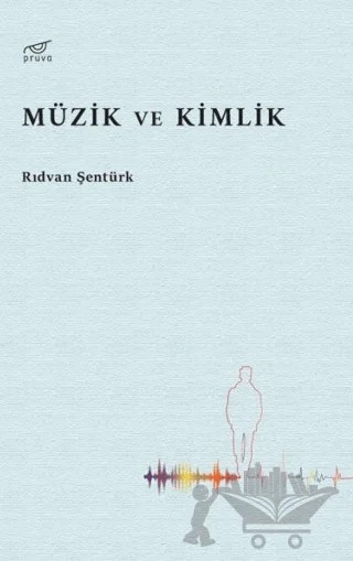 Müzik ve Kimlik – Rıdvan Şentürk – Pruva Yayınları kitap kapağı