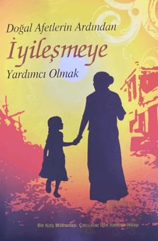 Doğal Afetlerin Ardından İyileşmeye Yardımcı Olmak – Kolektif – Miras Kitapları kitap kapağı