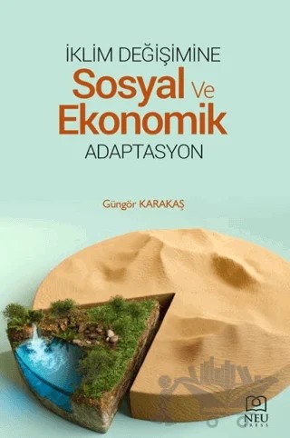 İklim Değişimine Sosyal ve Ekonomik Adaptasyon – Güngör Karakaş – Necmettin Erbakan Üniversitesi Yayınları kitap kapağı