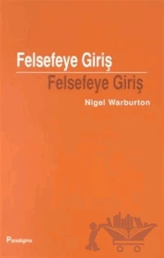 Felsefeye Giriş – Nigel Warburton – Paradigma Yayıncılık kitap kapağı