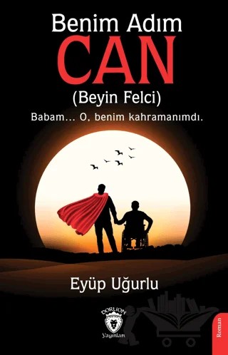 Benim Adım Can – Eyüp Uğurlu – Dorlion Yayınları kitap kapağı
