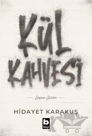 Kül Kahvesi – Hidayet Karakuş – Bilgi Yayınevi kitap kapağı