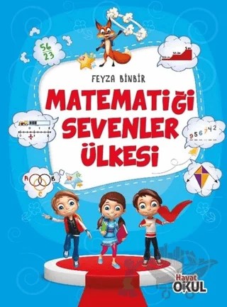 Matematiği Sevenler Ülkesi – Feyza Binbir – Hayat Okul Yayınları kitap kapağı