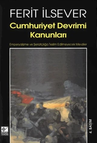 Cumhuriyet Devrimi Kanunları – Ferit İlsever – Kaynak Yayınları kitap kapağı