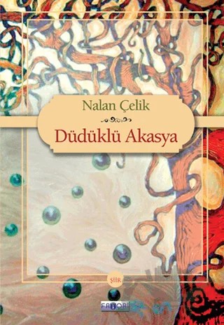 Düdüklü Akasya – Nalan Çelik – Favori Yayınları kitap kapağı