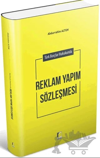Türk Borçlar Hukukunda Reklam Yapım Sözleşmesi – Abdurrahim Altun – Adalet Yayınevi kitap kapağı
