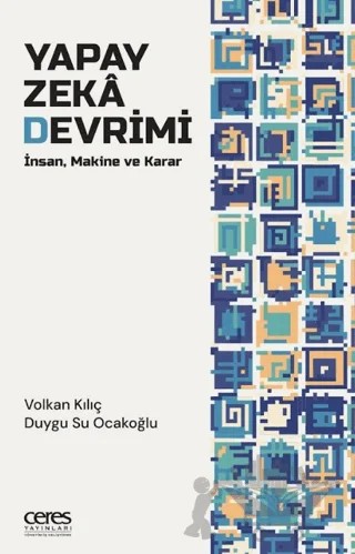 Yapay Zeka Devrimi – Volkan Kılıç, Duygu Su Ocakoğlu – Ceres Yayınları kitap kapağı