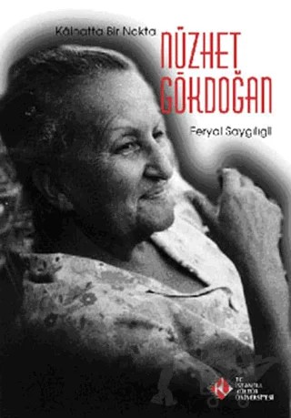 Kainatta Bir Nokta : Nüzhet Gökdoğan – Feryal Saygılıgil – İstanbul Kültür Üniversitesi - İKÜ Yayınevi kitap kapağı