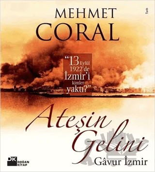 Ateşin Gelini Gavur İzmir – Mehmet Coral – Doğan Kitap kitap kapağı