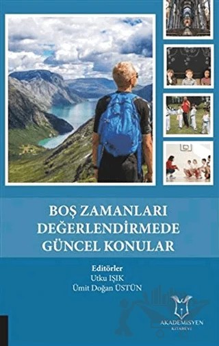 Boş Zamanları Değerlendirmede Güncel Konular – Utku Işık, Ümit Doğan Üstün – Akademisyen Kitabevi kitap kapağı