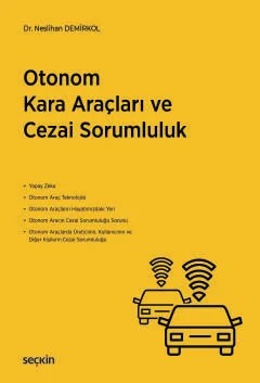Otonom Kara Araçları ve Cezai Sorumluluk – Neslihan Demirkol – Seçkin Yayıncılık kitap kapağı