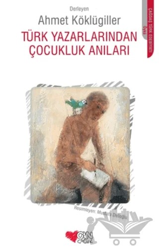 Türk Yazarlarından Çocukluk Anıları – Ahmet Köklügiller, Derleme – Can Çocuk Yayınları kitap kapağı