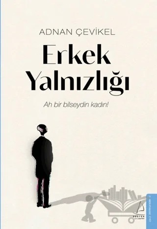 Erkek Yalnızlığı – Adnan Çevikel – Destek Yayınları kitap kapağı