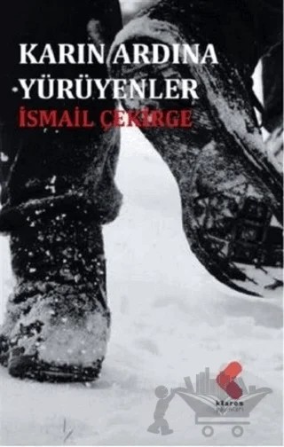Karın Ardına Yürüyenler – İsmail Çekirge – Klaros Yayınları kitap kapağı