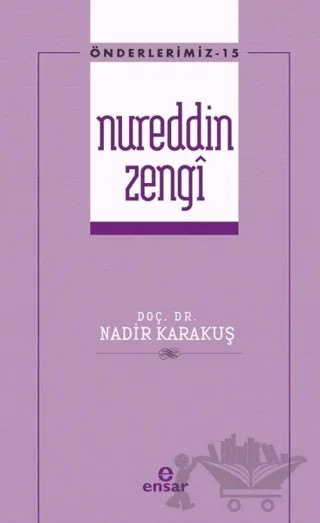 Nureddin Zengi – Nadir Karakuş – Ensar Neşriyat kitap kapağı