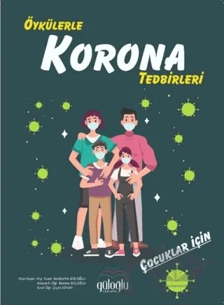 Öykülerle Korona Tedbirleri – Besime Güloğlu, Çiçek Kınav, Selahattin Güloğlu – Güloğlu Yayıncılık kitap kapağı