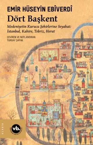 Dört Başkent – Emir Hüseyin Ebiverdi – Vakıfbank Kültür Yayınları kitap kapağı
