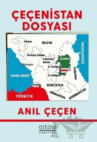 Çeçenistan Dosyası – Anıl Çeçen – Astana Yayınları kitap kapağı