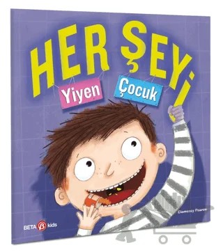 Her Şeyi Yiyen Çocuk – Clemency Pearce – Beta Kids kitap kapağı