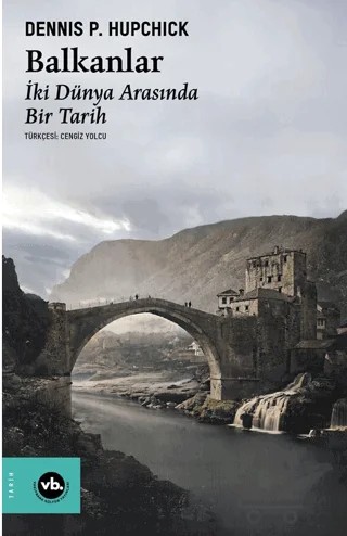 Balkanlar – Dennis P. Hupchick – Vakıfbank Kültür Yayınları kitap kapağı