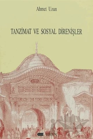 Tanzimat ve Sosyal Direnişler – Ahmet Uzun – Eren Yayıncılık kitap kapağı