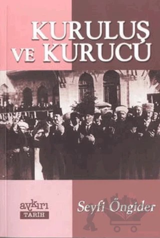 Kuruluş ve Kurucu – Seyfi Öngider – Aykırı Yayınları kitap kapağı