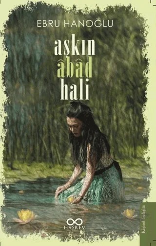 Aşkın Abad Hali – Ebru Hanoğlu – Hasrem Yayınları kitap kapağı