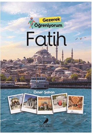 Gezerek Öğreniyorum - Fatih – Ömer Şahan – Anonim Yayıncılık kitap kapağı