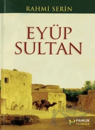 Eyüp Sultan (Evliya-018) – Rahmi Serin – Pamuk Yayıncılık kitap kapağı
