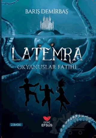 Okyanuslar Fatihi - Latemra – Barış Demirbaş – Efsus Yayınları kitap kapağı