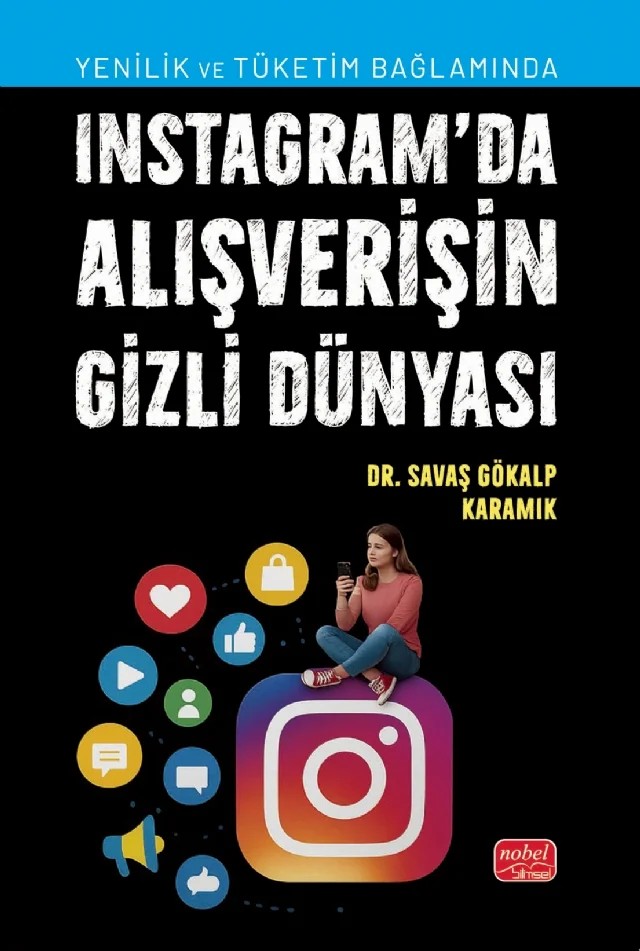 Instagram’da Alışverişin Gizli Dünyası – Savaş Gökalp Karamık – Nobel Bilimsel Eserler kitap kapağı
